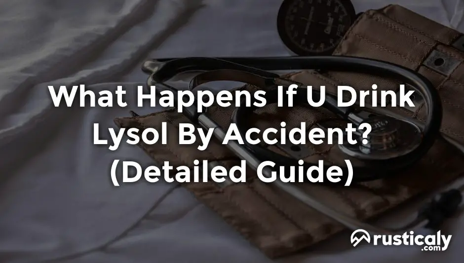 what happens if u drink lysol by accident