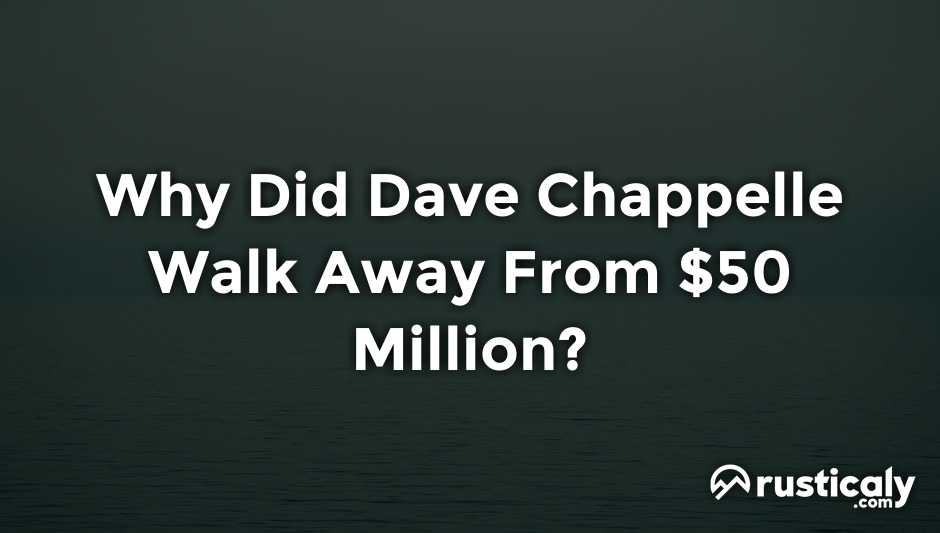 why did dave chappelle walk away from $50 million