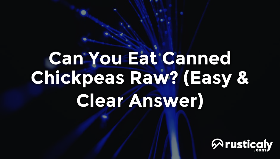 can you eat canned chickpeas raw