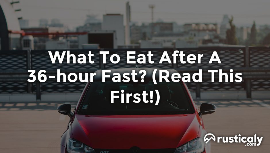 what to eat after a 36-hour fast