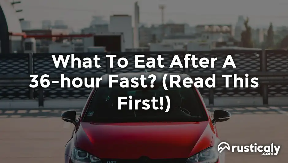 what to eat after a 36-hour fast