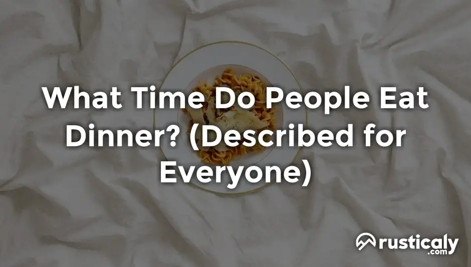 what time do people eat dinner
