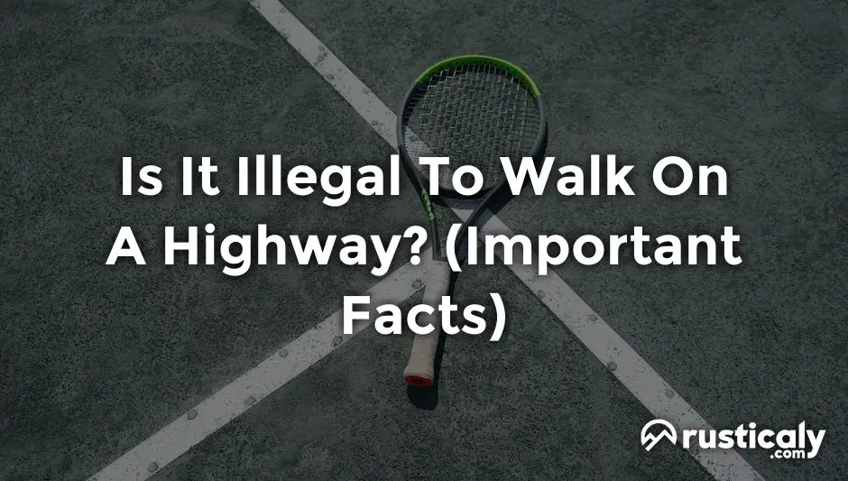 is it illegal to walk on a highway