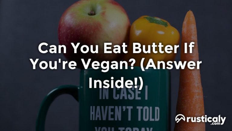 can-you-eat-butter-if-you-re-vegan-detailed-guide