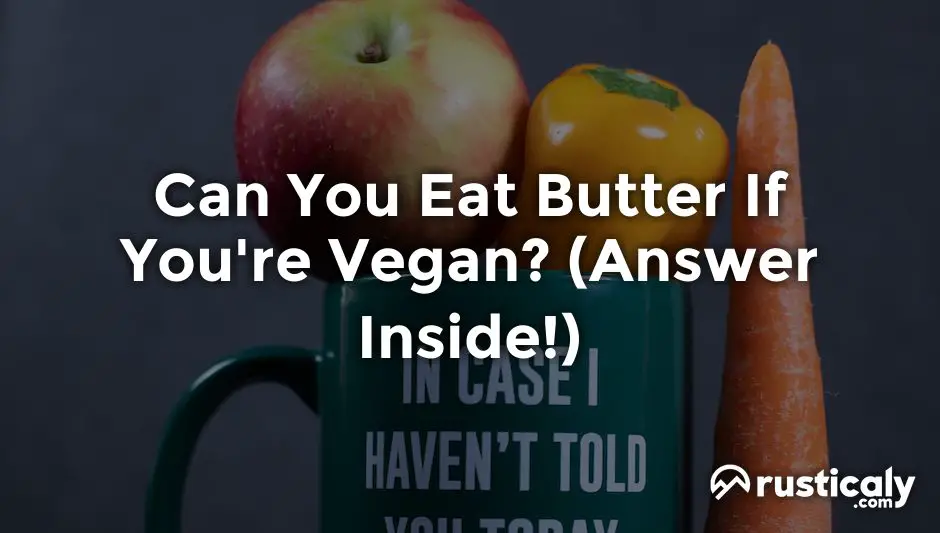can you eat butter if you're vegan