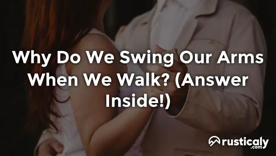 why do we swing our arms when we walk