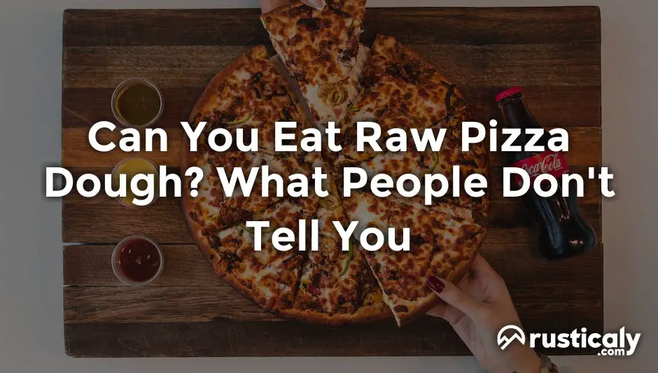 can you eat raw pizza dough