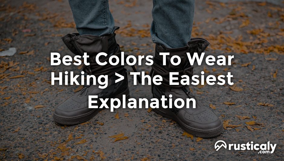best colors to wear hiking