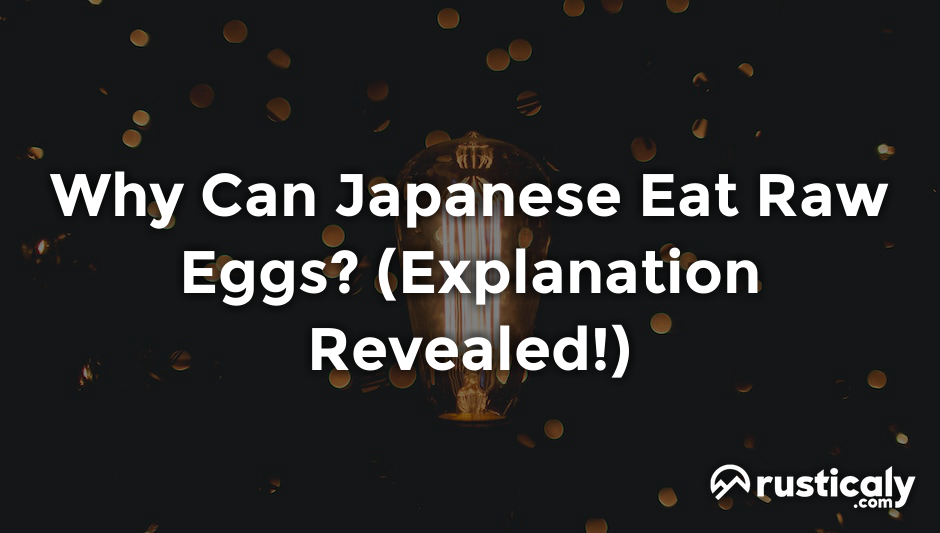 why can japanese eat raw eggs