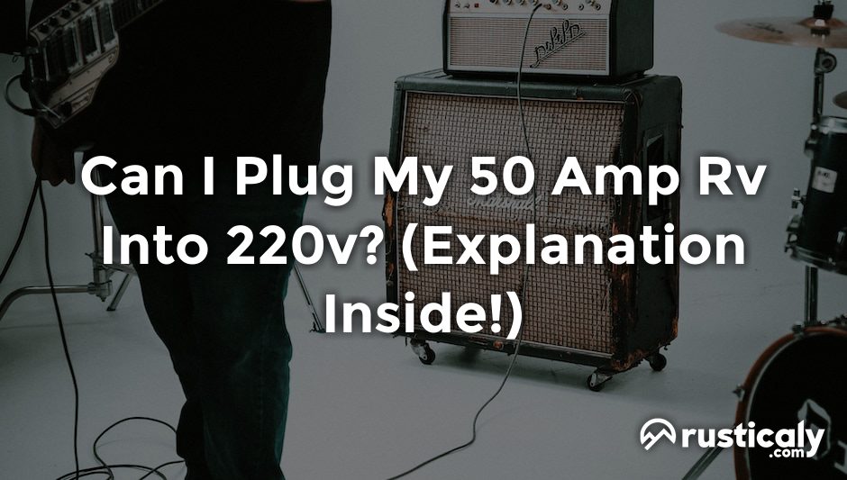 can i plug my 50 amp rv into 220v
