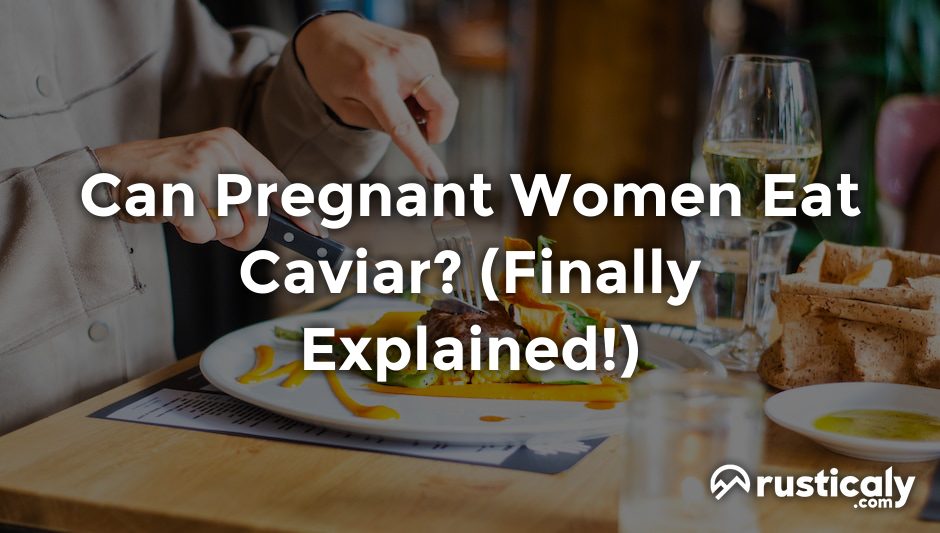 can pregnant women eat caviar