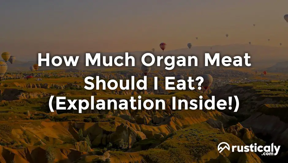 how much organ meat should i eat