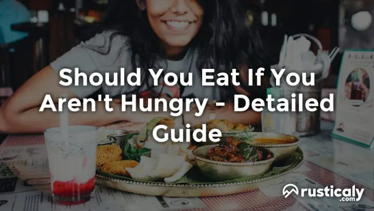 Should You Eat If You Aren't Hungry > Answer Inside!