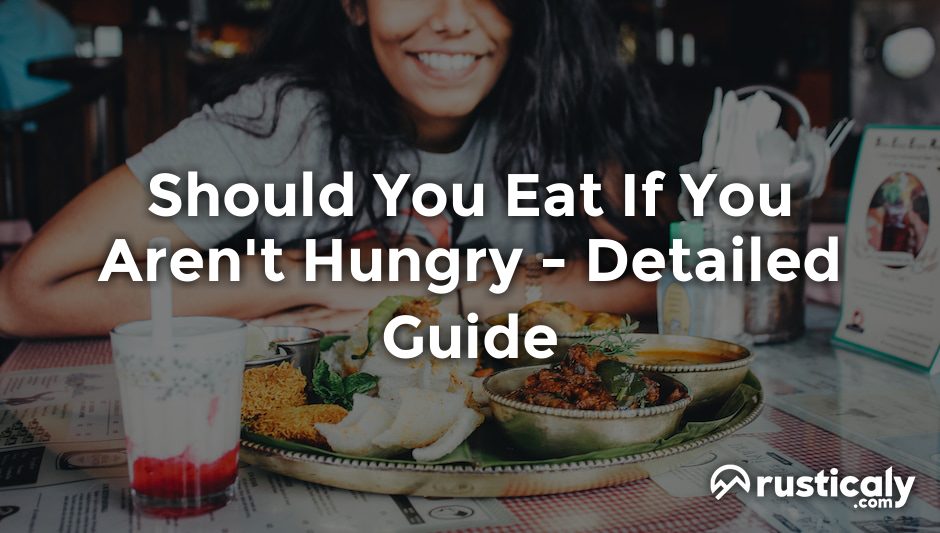 should you eat if you aren't hungry