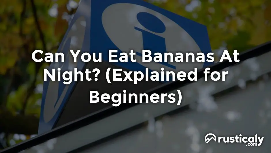 can you eat bananas at night