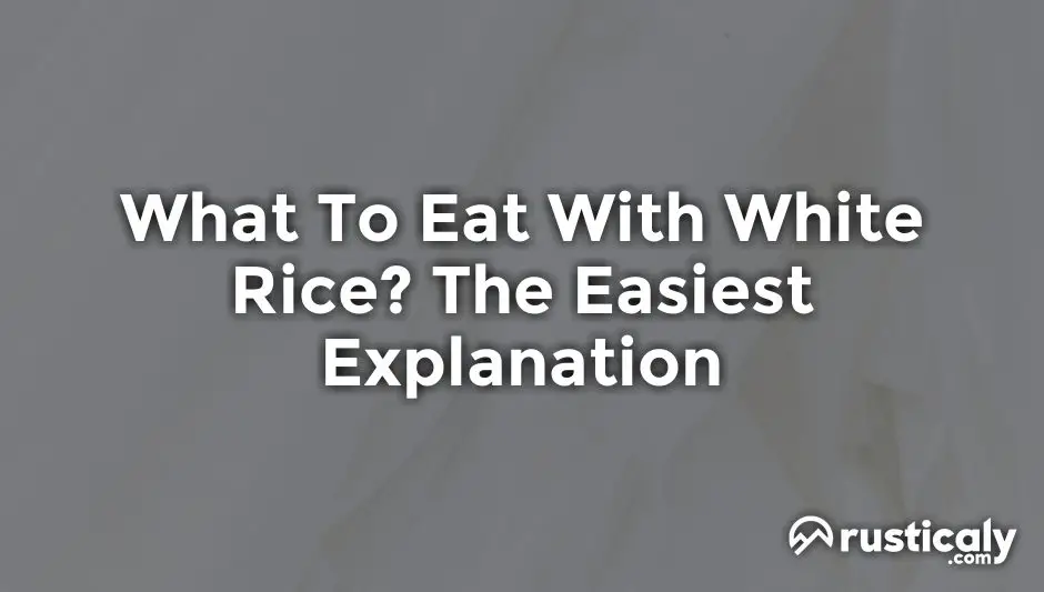 what to eat with white rice