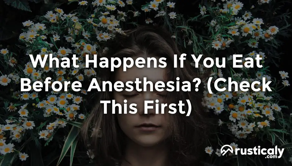 what happens if you eat before anesthesia