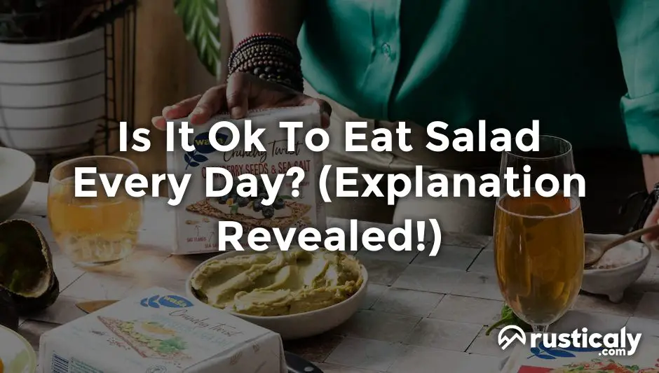 is it ok to eat salad every day