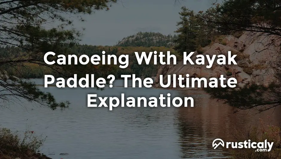 canoeing with kayak paddle