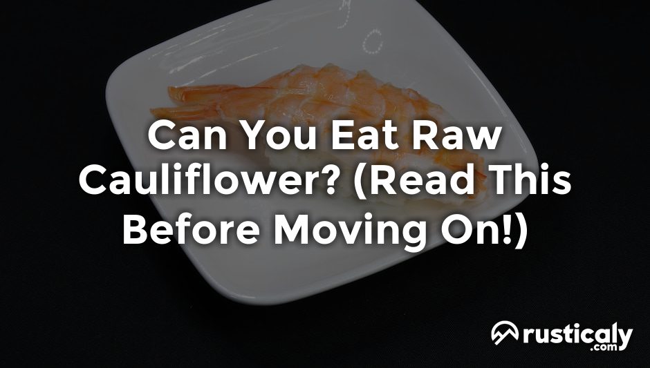 can you eat raw cauliflower