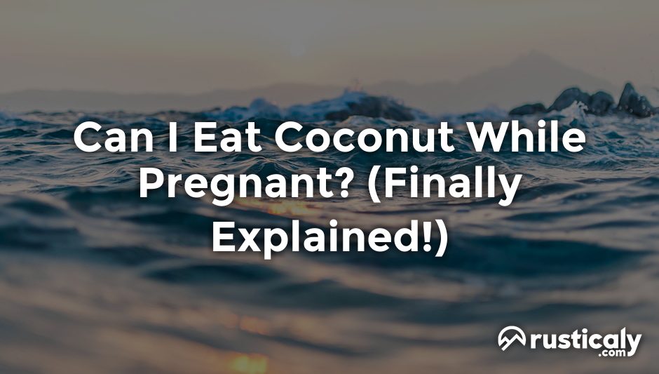 can i eat coconut while pregnant