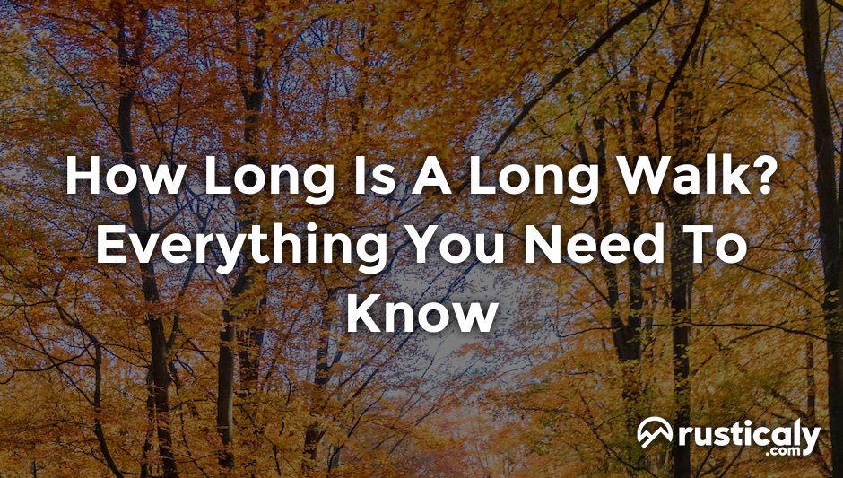 how long is a long walk