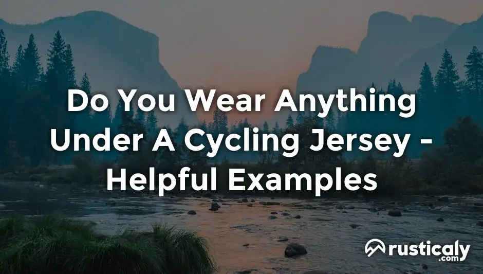 do you wear anything under a cycling jersey
