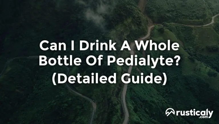 can i drink a whole bottle of pedialyte