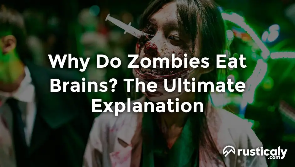 why do zombies eat brains