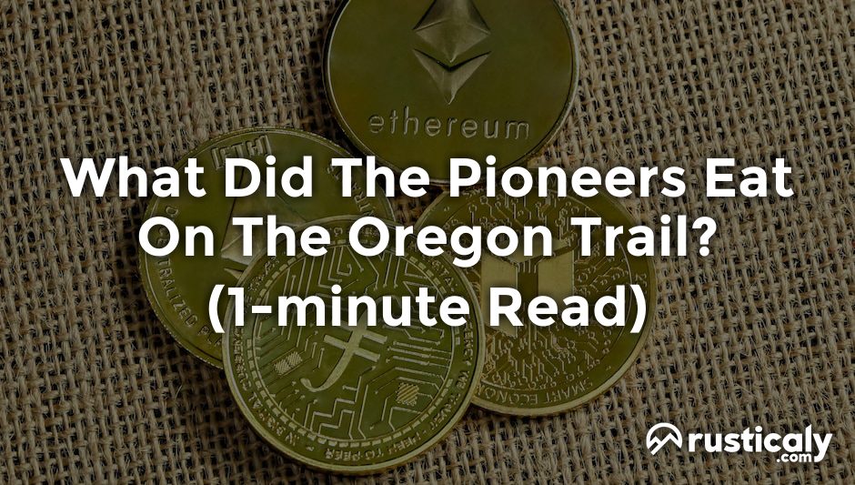 what did the pioneers eat on the oregon trail