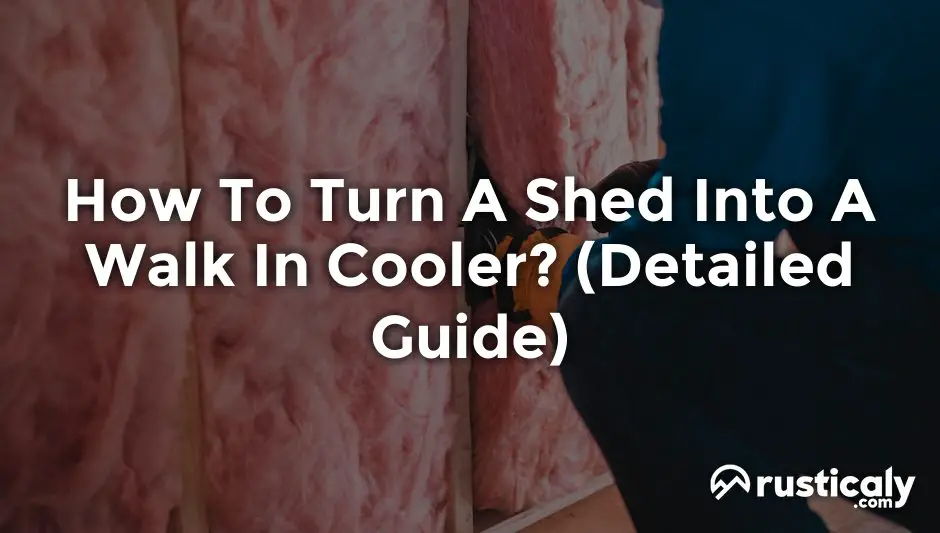 how to turn a shed into a walk in cooler