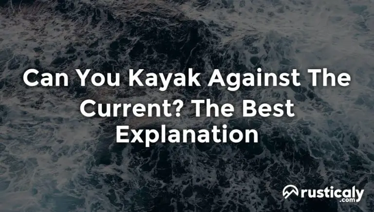can you kayak against the current