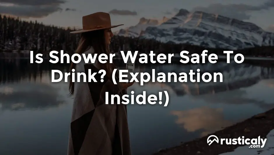 is shower water safe to drink
