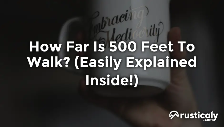 how far is 500 feet to walk