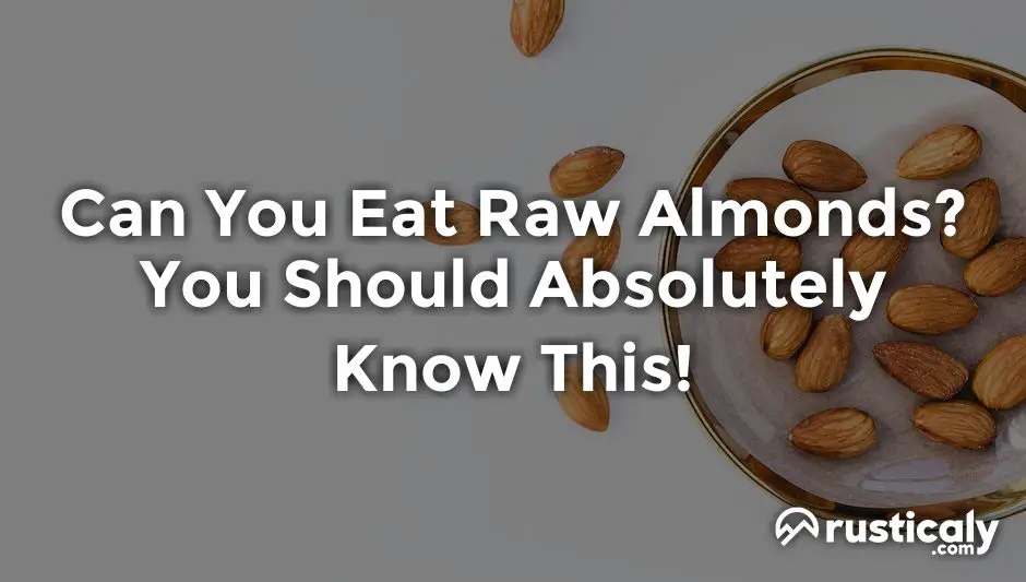 can you eat raw almonds