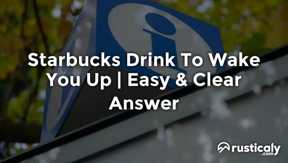starbucks drink to wake you up